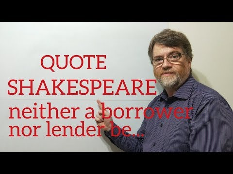 家庭教師のニックPの引用4シェイクスピア - 借り手でも貸し手でもない (Tutor Nick P Quotes 4 Shakespeare - Neither A Borrower Nor Lender Be)