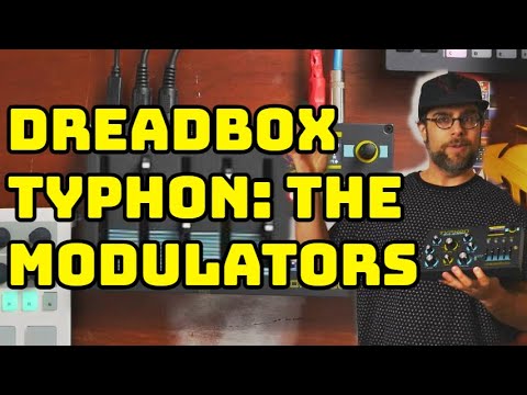 Dreadbox Typhon: The Modulator Section Comprehensive Walkthrough.