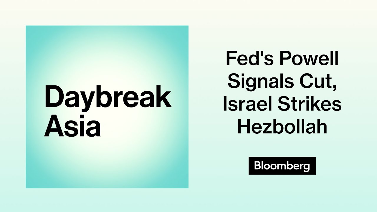Fed's Powell Signals Cut, Israel Strikes Hezbollah in Lebanon | Bloomberg Daybreak: Asia Edition