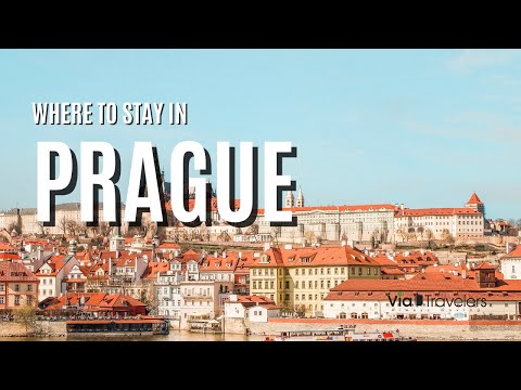 Where to Stay in Prague: 5 Best Areas and Neighborhoods