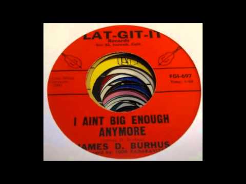 James D. Burhus - I Aint Big Enough Anymore (1961)