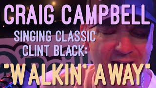 Craig Campbell - Walkin’ Away (Clint Black cover)