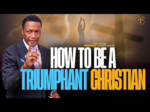 MUST WATCH ‼️ how to become a triumphant christian | The Raah Uebert Angel