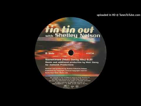 Tin Tin Out with Shelley Nelson - Sometimes (Matt Darey Mix) (1998)