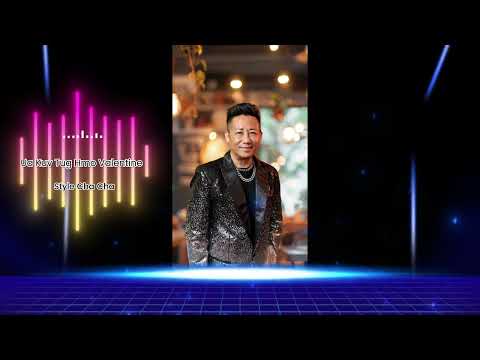 Dao Wijit Xiong - Ua Kuv Tug Hmo Valentine [ Style Cha Cha ]