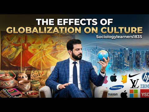 The Effects of Globalization on Culture | Sociology