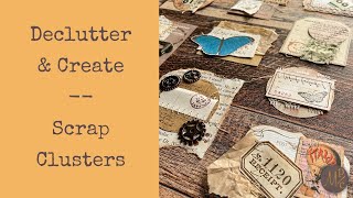 Use up those scraps! DIY Junk Journal Clusters & Embellishments