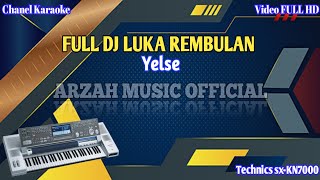Download lagu FULL DJ LUKA REMBULAN - YELSE [KARAOKE] SX KN7000 mp3
