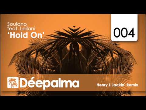 Soulano feat. Leilani - Hold On (Henry L Jackin Remix)