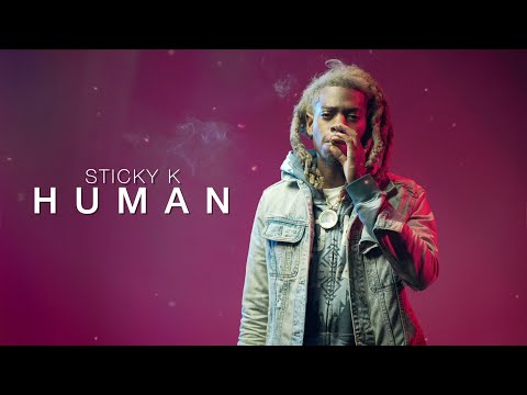 Sticky K - Human (Official Music Video)