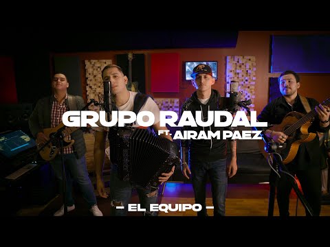 Grupo Raudal Ft. Airam Paez - El Equipo