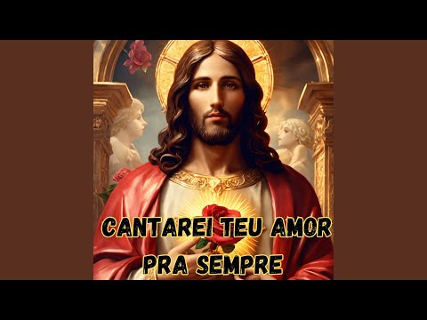 Cantarei Teu Amor pra Sempre