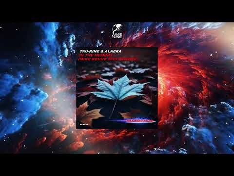 Tau-Rine & Alaera - In The Memory (Mike Bound 2025 Rework) [MYBOUNDS]