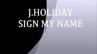J Holiday sign my name new