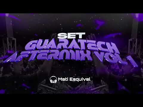 Guaratech / Aftermix ☆ Matias Esquivel ☆ 🎧🎯
