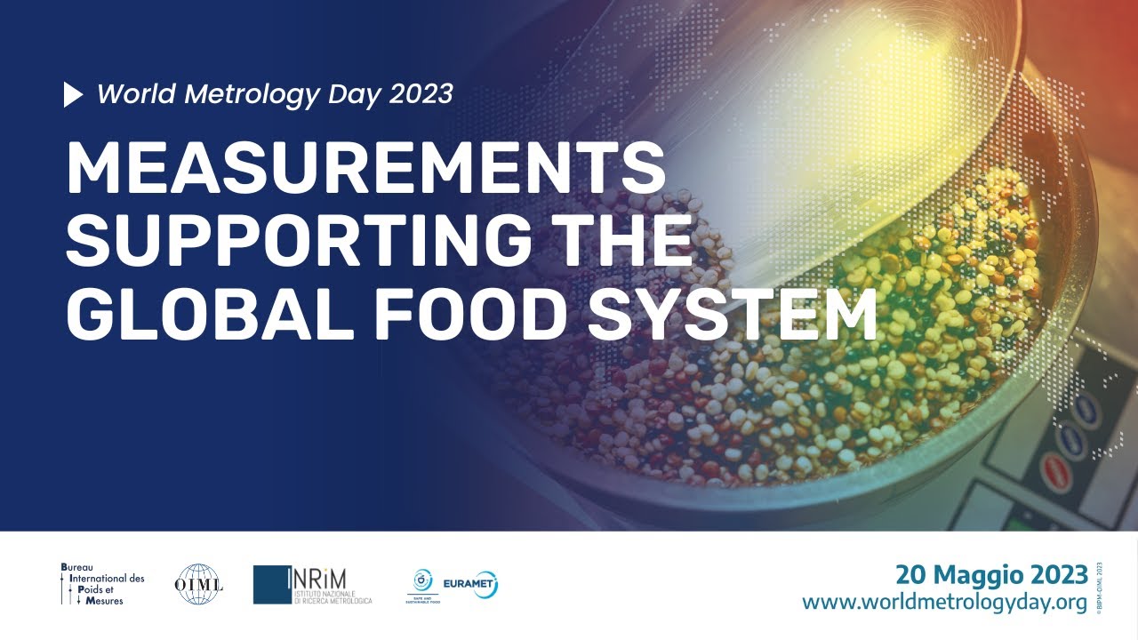 Measurements supporting the global food system | World Metrology Day 2023