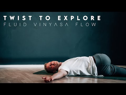 Twist To Explore - Fluid Yoga Vinyasa Flow