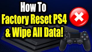 How to Factory Reset PS4 to Resell it! Delete All Data on PS4 (For Beginners!)