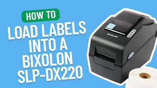 How to Load Labels into a Bixolon SLP-DX220 | Smith Corona Labels