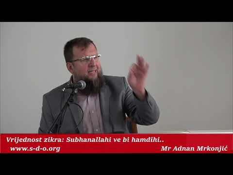 Vrijednost zikra 'Subhanallahi ve bi hamdihi...'! - mr. Adnan Mrkonjić ᴴᴰ┇S.D.O.