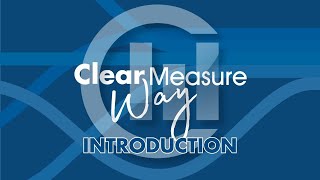 Clear Measure Way — 2-Minute Introduction
