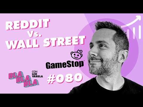 BLA BLA BLA #80 | REDDIT vs. WALL STREET