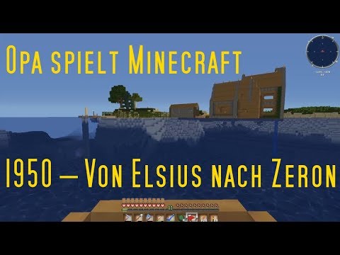 Opa spielt Minecraft 1950 – Von Elsius nach Zeron