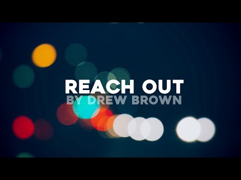 Drew Brown - Reach Out (Official Lyric Video)