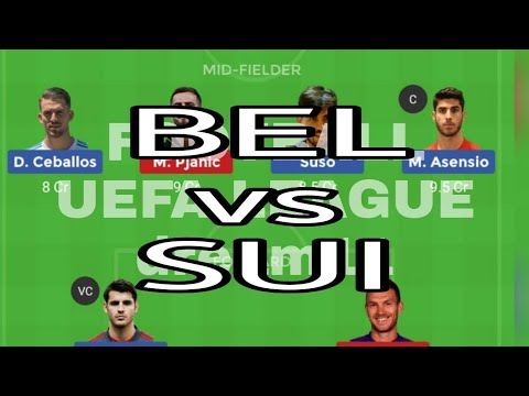 BEL VS SUI VS BEL | bel vs sui | dream11 | UEFA  NATIONS LEAGUE | 18.11.18