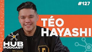 TÉO HAYASHI | HUB Podcast - EP 127