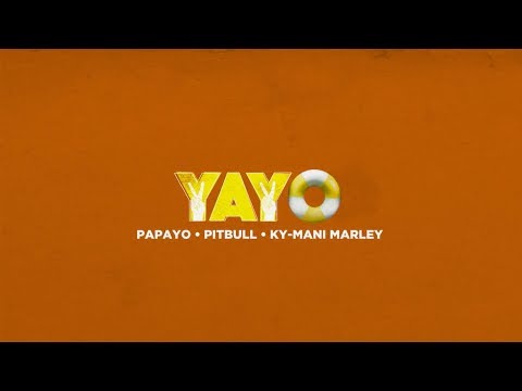 YAYO - Papayo ft. Pitbull & Ky-Mani Marley (Lyric Video)
