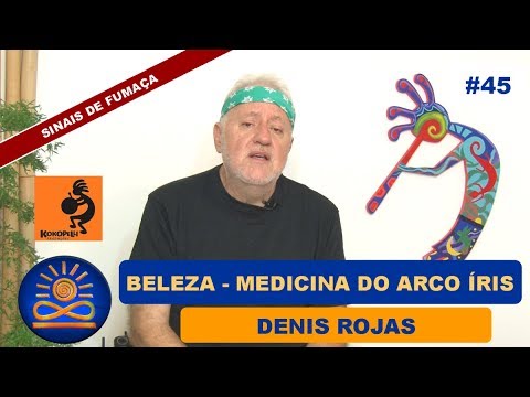 Beleza - A Medicina do Arco Íris – Denis Rojas [Sinais de Fumaça #45]