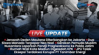 LIVE UPDATE: Jenazah Deden Maulana Diterbangkan ke Jakarta, Dua Siswa Manado Terpapar Neo Nazi