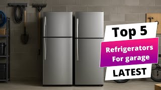 ✅ Best refrigerators for garage: Refrigerators for garage (B