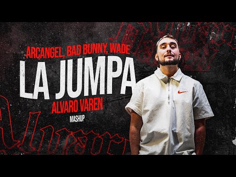 Arcangel, Bad Bunny, Wade - La Jumpa (Alvaro Varen Mashup)