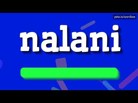 NALANI - HOW TO PRONOUNCE IT!?