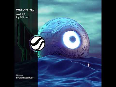 AAfrAA X Up&Down_Who Are You (Future House Music )