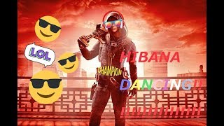 【R6S】HIBANA Dancing!!!!!!!!!!!! XD