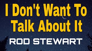 ROD STEWART  - I DON&#39;T WANT TO TALK ABOUT IT &quot; BEST LOVE SONG OF ALL TIME 80&#39;S90&#39;S/COVER #music