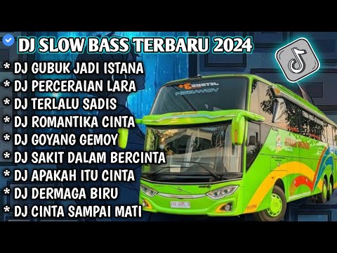 DJ SLOW FULL BASS TERBARU 2024 • GUBUK JADI ISTANA • PERCERAIAN LARA 📍 DJ TIKTOK TERBARU 2024 VIRAL