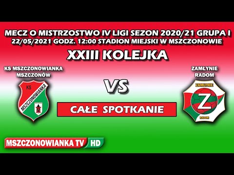 KS MSZCZONOWIANKA VS ZAMŁYNIE RADOM 4:2 [22/05/2021] XIII KOLEJKA IV LIGA MAZOWIECKI-ZPN
