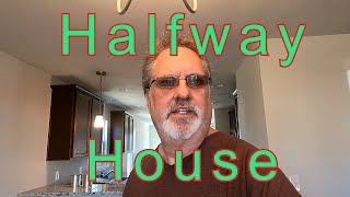 Welcome to the Halfway House