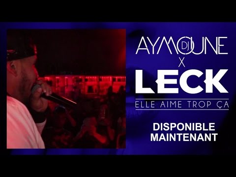 LECK Ft. DJ Aymoune - Elle aime trop ça (Version Fans)