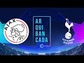 AJAX X TOTTENHAM (NARRAÇÃO AO VIVO) - CHAMPIONS LEAGUE