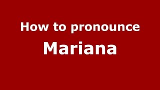 How to pronounce Mariana