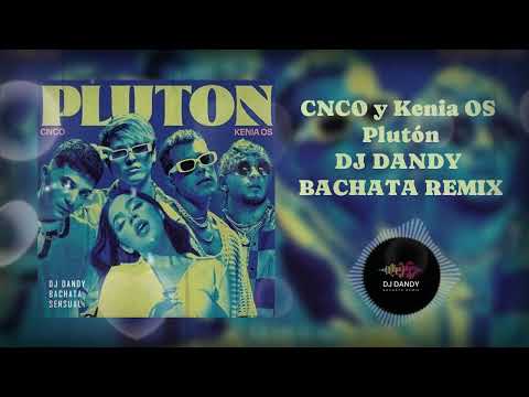 CNCO ft. Kenia OS - Plutón Bachata Remixed By DJ DanDy