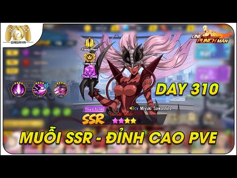 One Punch Man: The Strongest VNG: NGÀY 310 NÂNG MUỖI SSR LÊN 4 SAO VÀNG 2 SAO TÍM PVP, PVE CỰC PHÊ