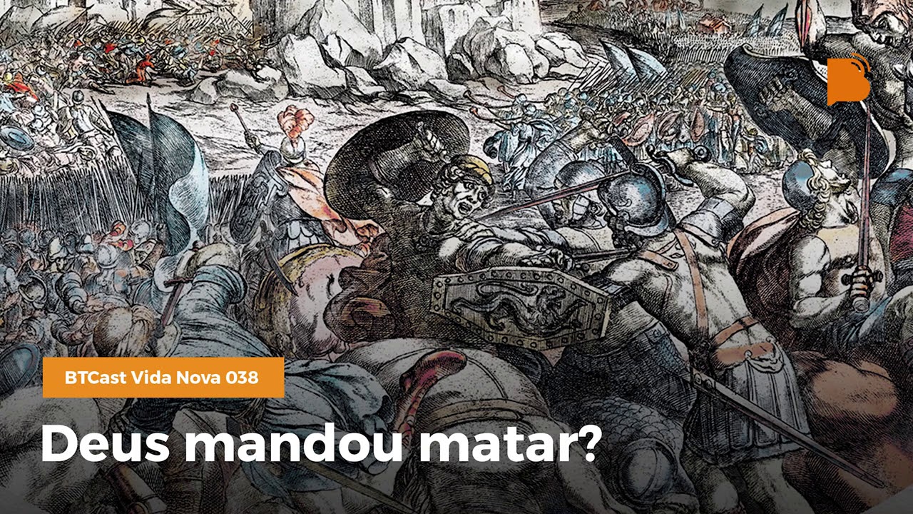 Deus mandou matar? -  BTCast Vida Nova  #038