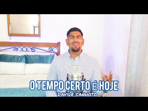 DAVIDE CANHOTO // O TEMPO CERTO É HOJE