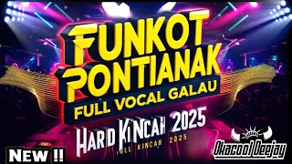 Download lagu FUNKOT PONTIANAK FULL VOCAL GALAU KINCAH HARD 2025 - OKACOOL DEEJAY mp3